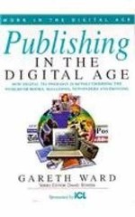 Publishing in the Digital Age – Paperback, by Ward Gareth – Very Good