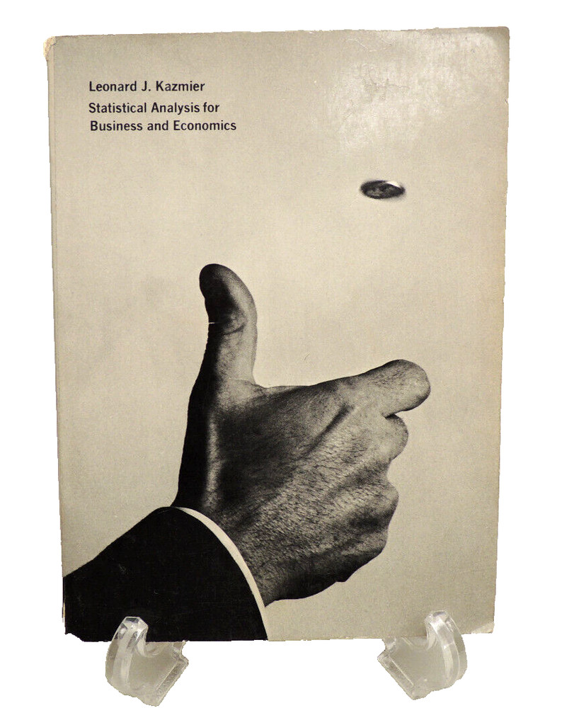 Statistical Analysis for Business and Economics by Kazmier, Leonard 1967 accepta