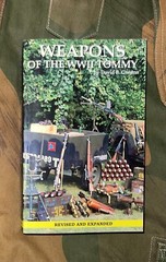 The WWII Tommy – Reference Book(s) – Weapons, Equipment, Uniforms – David Gordon