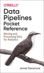 Data Pipelines Pocket Reference: Moving and Processing Data for Analytics – GOOD