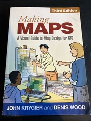 Making Maps: A Visual Guide to Map Design for GIS by Krygier, John