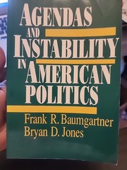 American Politics and Political Economy Ser.: Agendas and Instability in…