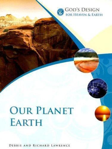 God’s Design for Heaven and Earth: Our Planet Earth (God’s Design Series)