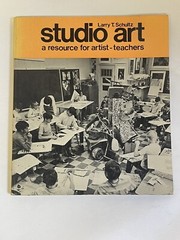 Studio Art A Resource for Artist Teachers Larry Schultz 1973