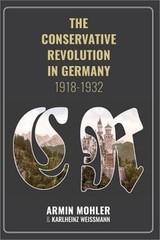 The Conservative Revolution in Germany, 1918-1932 (Paperback or Softback)