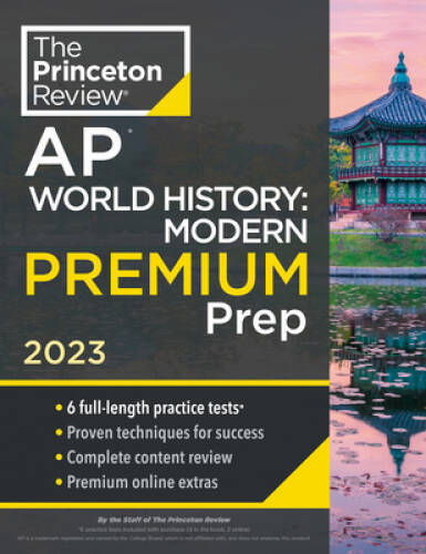 Princeton Review AP World History: Modern Premium Prep, 2023: 6 Practice – GOOD