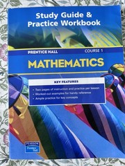 Prentice Hall Mathematics STUDY GUIDE & PRACTICE WORKBOOK Course 1