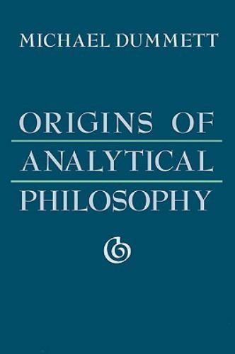 Origins of Analytical Philosophy by Michael Dummett (1996, Trade Paperback)