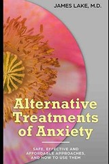 Alternative Treatments of Anxiety: – Paperback, by Lake MD James – Acceptable n