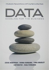 Data Modeling for the Business: A Handbook for Aligning the Business with IT Usi