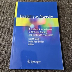 Disability as Diversity: A Guidebook for Inclusion in Medicine, Nursing, and the