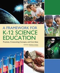 A Framework for K-12 Science Education: Practices, Crosscutting Concepts, an…