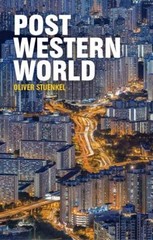 Post-Western World : How Emerging Powers Are Remaking Global Orde