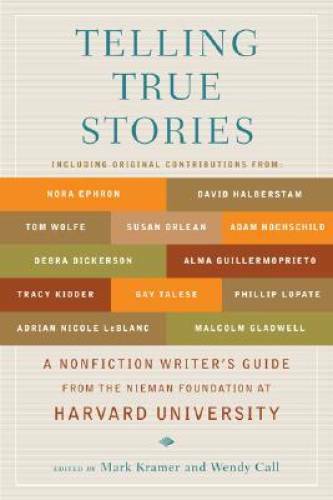 Telling True Stories: A Nonfiction Writers’ Guide from the Nieman Fo – VERY GOOD