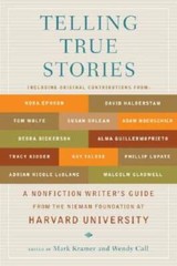 Telling True Stories: A Nonfiction Writers’ Guide from the Nieman Fo – VERY GOOD