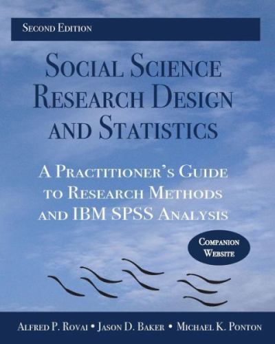 Social Science Research Design and Statistics: A Practitioner’s Guide to Rese…