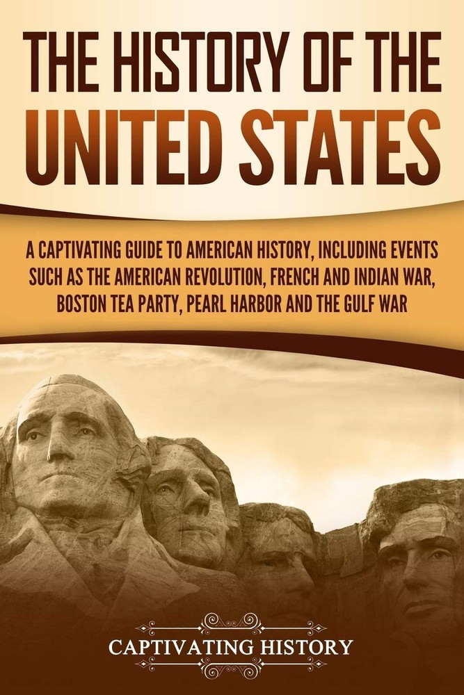 The History of the United States: A Captivating Guide to American History, I…