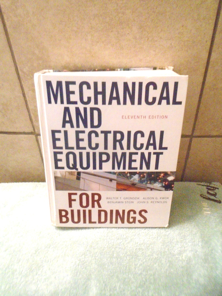 Mechanical and Electrical Equipment for Buildings by Alison G. Kwok, Benjamin…