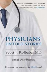 Physicians’ Untold Stories: Miraculous Experiences Doctors Are Hesitant to Share