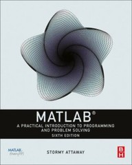 MATLAB: A Practical Introduction to Programming and Problem Solving by Attaway