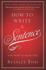 How to Write a Sentence: And How to Read One – Hardcover – VERY GOOD