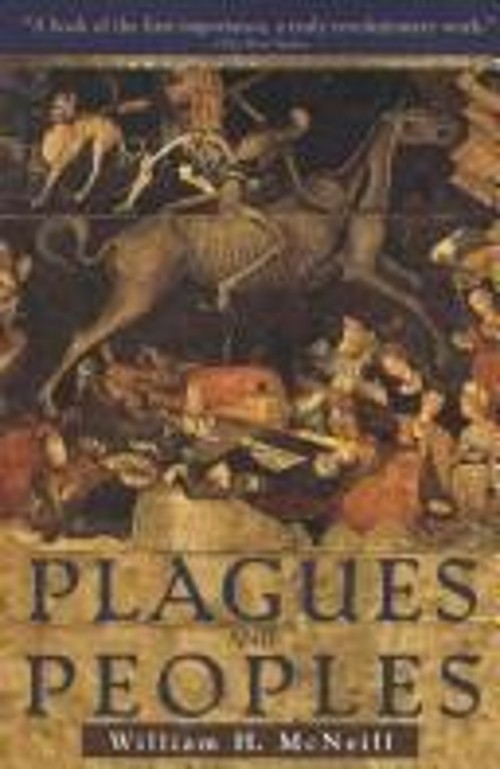 Plagues and Peoples Hardcover William H. Mcneill