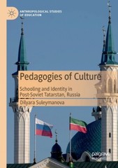 Pedagogies Of Culture: Schooling And Identity In Post-Soviet Tatarstan, Rus…