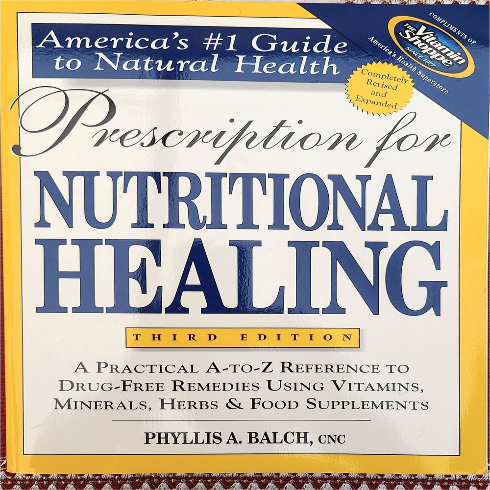 Prescription for Nutritional Healing, 1990, 3rd Edition, Balch