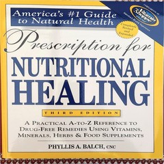 Prescription for Nutritional Healing, 1990, 3rd Edition, Balch