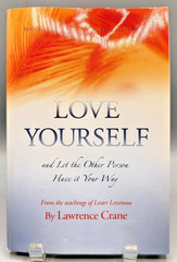 Love Yourself Let Other Person Have It Your Way Lawrence Crane Self Help Book