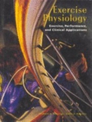Exercise Physiology: Exercise, Performance, and Clinical Applications by Robergs