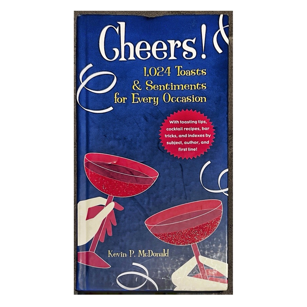 Cheers! 1024 Toasts & Sentiments for Every Occasion Kevin P. McDonald VG HC Book