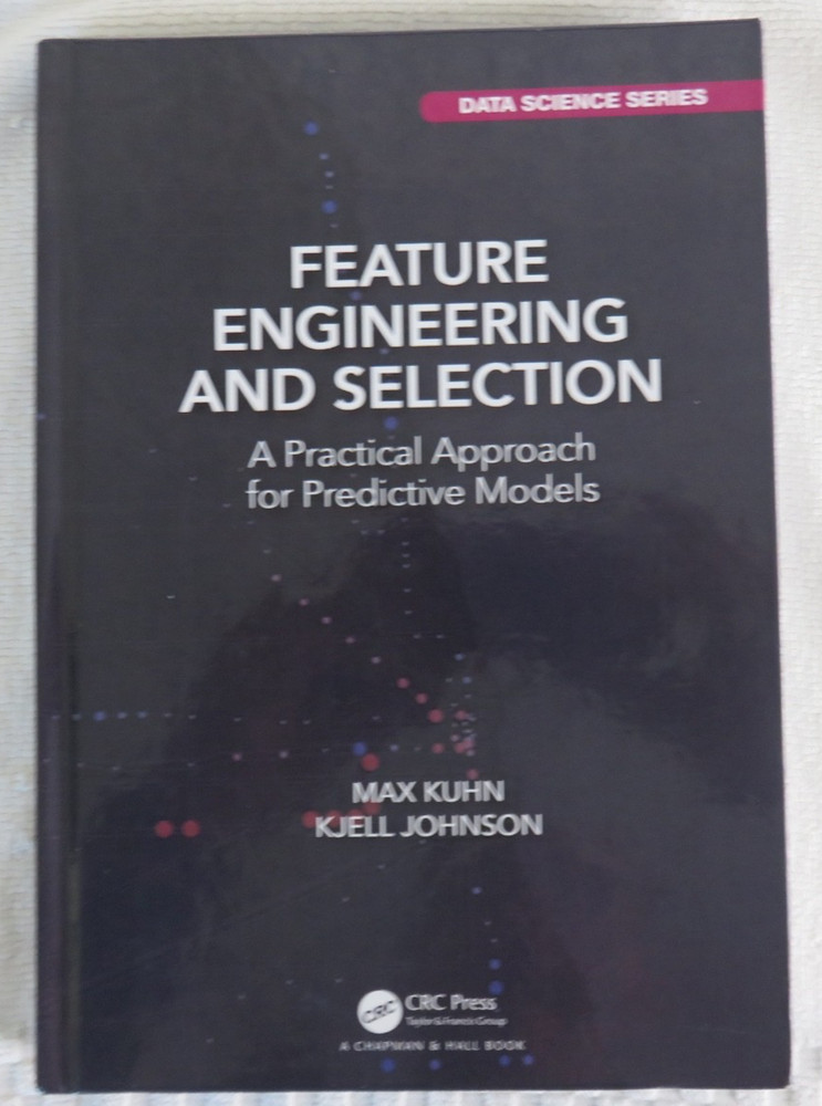 Feature Engineering and Selection: A Practical Approach for Predictive Models HC