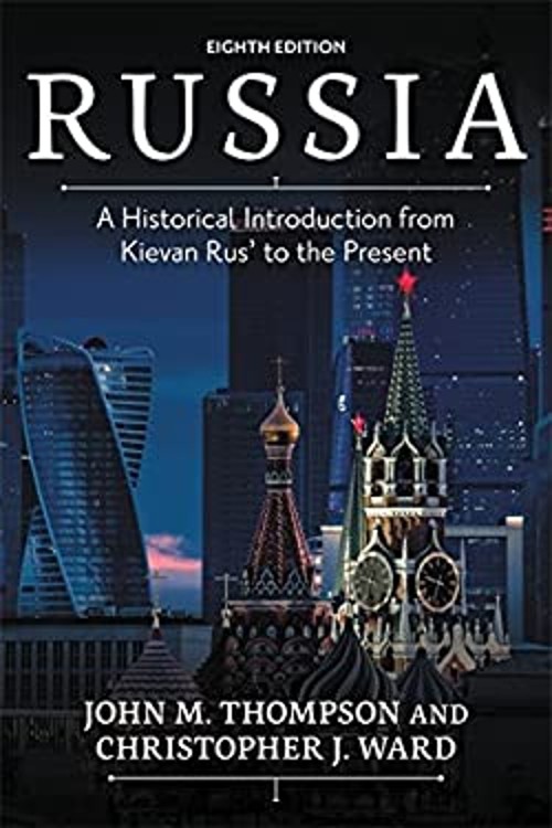 Russia : A Historical Introduction from Kievan Rus’ to the Presen