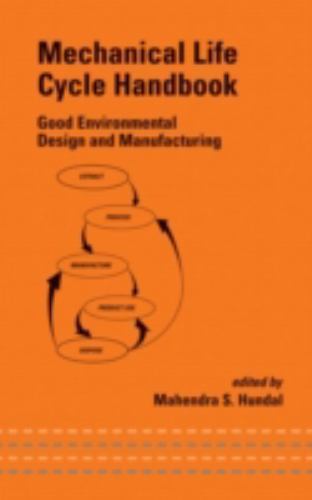Mechanical Life Cycle Handbook: Good Environmental Design and Manufacturing (Mec