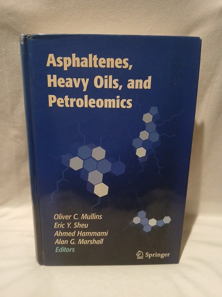 Asphaltenes Heavy Oils and Petroleomics by Oliver Mullins