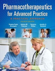Pharmacotherapeutics for Advanced Practice: A Practical Approach by Arcangelo