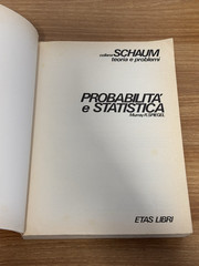 Probabilità e Statistica – Murray R. Spiegel – Schaum – 760 problemi svolti