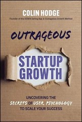 OUTRAGEOUS – STARTUP GROWTH – COLIN HODGE – HARDBACK! BRAND NEW!! FAST SHIPPING!