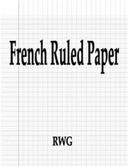 French Ruled Paper: 100 Pages 8.5 X 11 (Paperback or Softback)