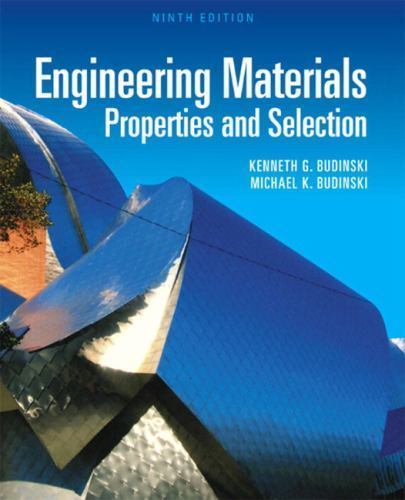 Engineering Materials: Properties and Selection by Budinski, Kenneth