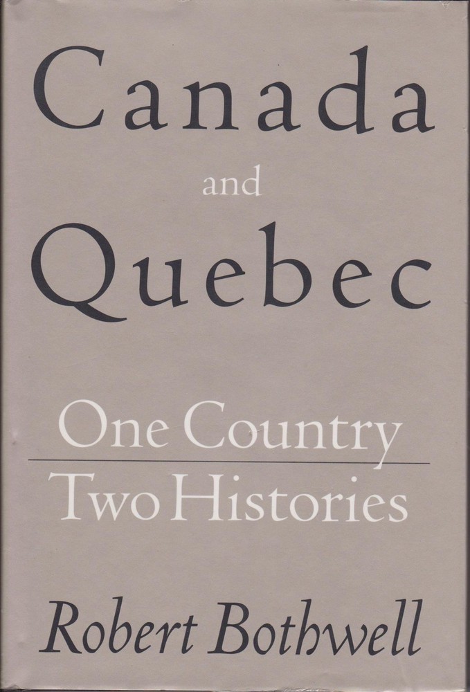 Canada and Quebec: One Country, Two Histories – hardcover Bothwell, Robert