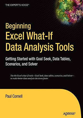 Beginning Excel What-If Data Analysis Tools: Getting Started wit