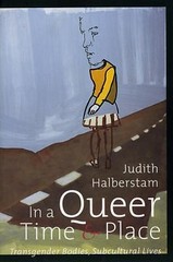 In a Queer Time and Place: Transgender Bodies, Subcultural Lives (Sexual Cultur