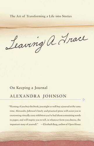 Leaving a Trace: On Keeping a Journal – Paperback – VERY GOOD
