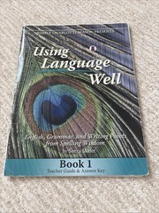 Using Language Well, Book 1, Student Book, Book 1 by Sonya Shafer