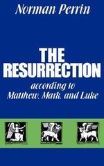 Resurrection : According to Matthew, Mark, and Luke Paperback Nor