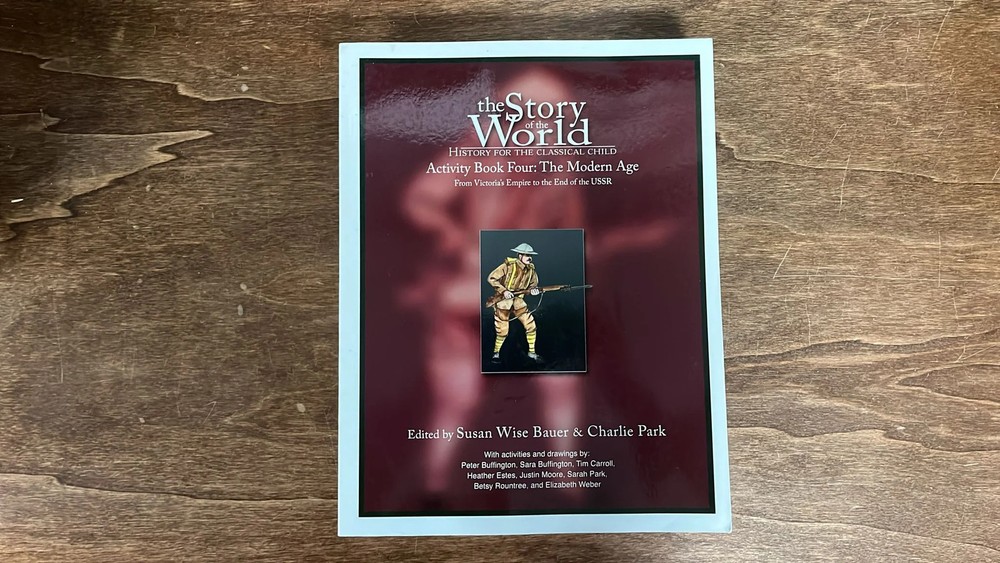 Peace Hill Press, The Story of the World, Activity Book Four: The Modern Age