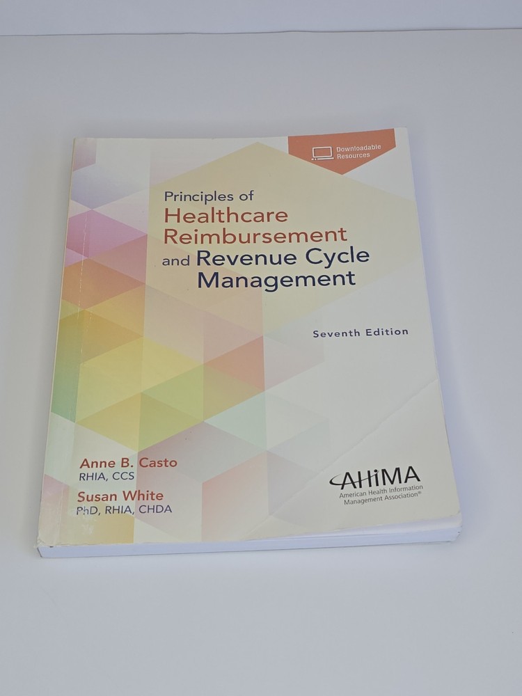 Principles of Healthcare Reimbursement & Revenue Cycle Management 7th Ed Casto W