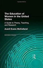 The Education of Women in the United States : A Guide to Theory,